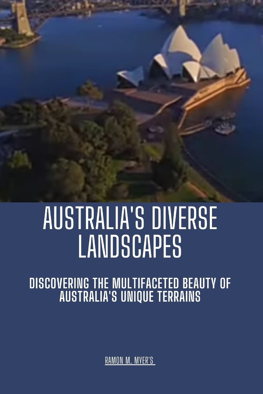 Australia's Diverse Landscape: Discovering the Multifaceted Beauty of 