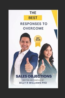 The Best Responses to Overcome Sales Objections Pocket Guide: Sales Objection Pocket Guide