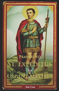 Couverture_Prayers to St. Expeditus for Urgent Matters