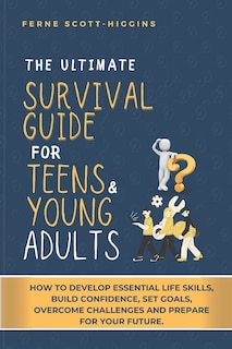 Front cover_The Ultimate Survival Guide for Teens and Young Adults