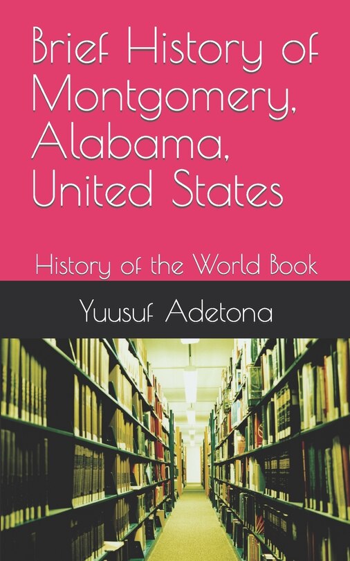 Front cover_Brief History of Montgomery, Alabama, United States