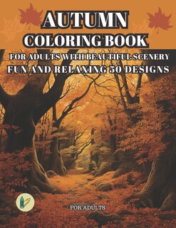 Couverture_Autumn Coloring Book for Adults with Beautiful Scenery for Adults Fun and Relaxing 50 Designs
