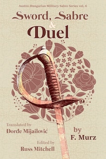 Front cover_Sword, Sabre, and Duel, by F. Murz