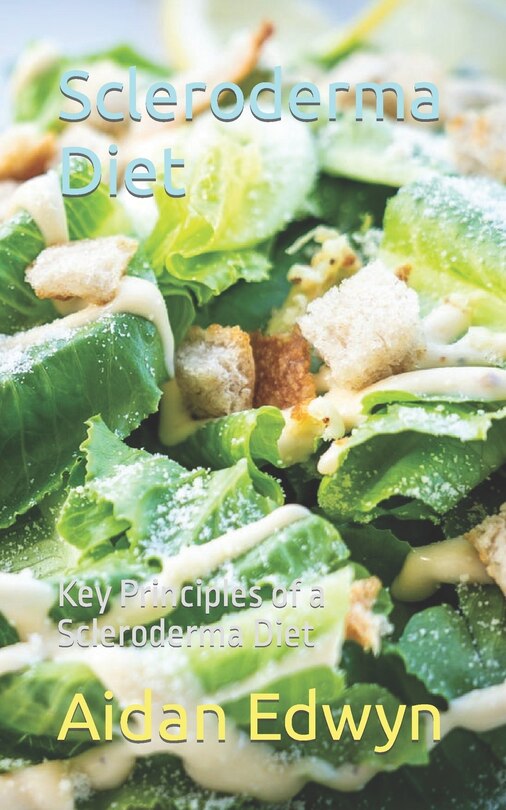 Scleroderma Diet: Key Principles of a Scleroderma Diet