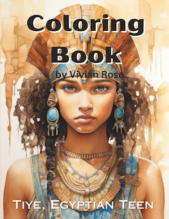 Coloring Book: Tiye, Egyptian Teen