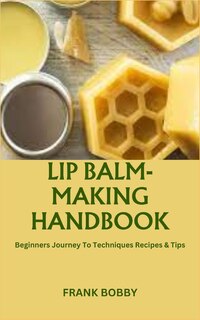 Couverture_Lip Balm-Making Handbook