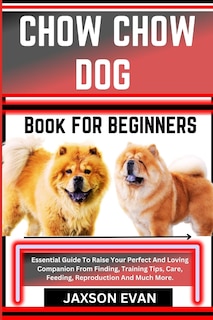 Couverture_Chow Chow Dog Book for Beginners