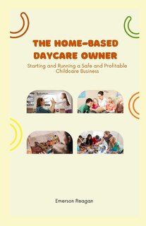 Front cover_The Home-Based Daycare Owner