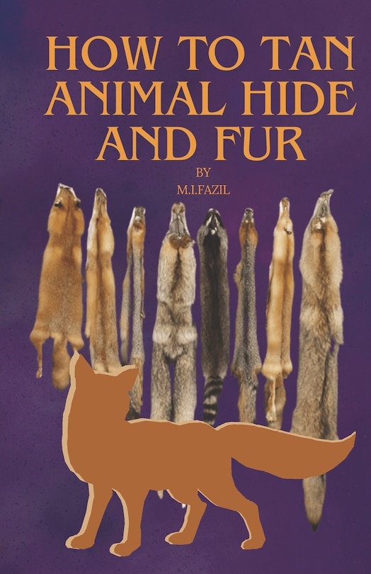 Front cover_How to Tan Animal Hide and Fur