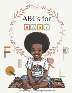 ABCs for Baby: An Alphabet Book featuring Babies of Color