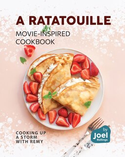 Couverture_A Ratatouille Movie-Inspired Cookbook