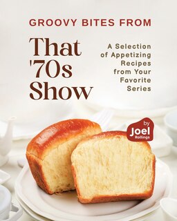 Couverture_Groovy Bites from That '70s Show