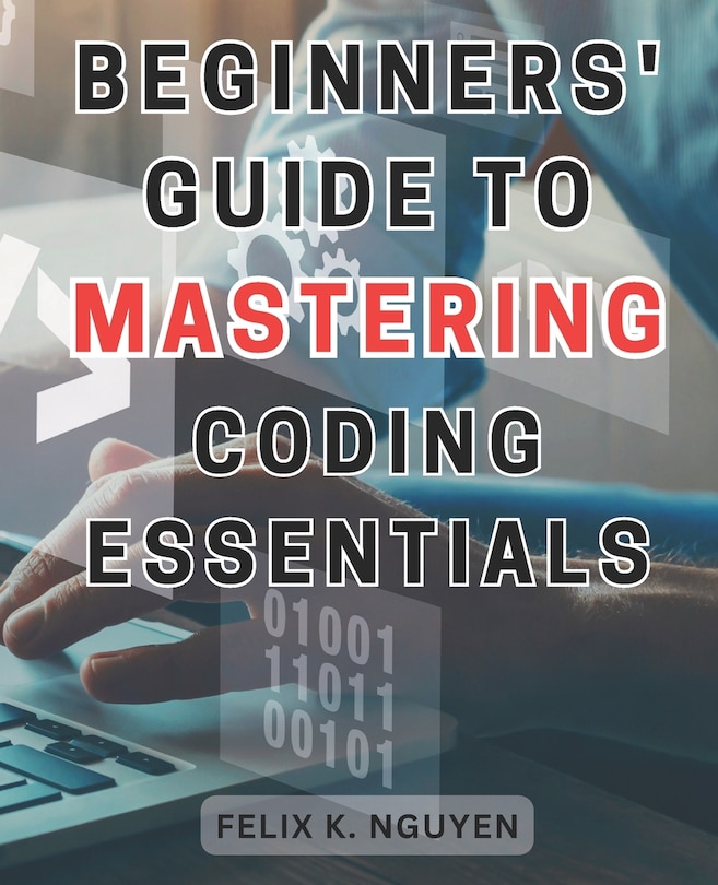 Couverture_Beginners' Guide to Mastering Coding Essentials.