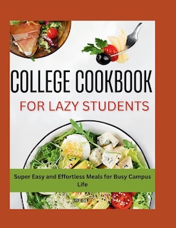 Front cover_The Lazy Student's College Cookbook
