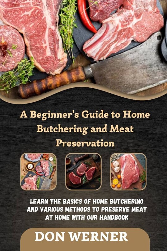 Front cover_A Beginner's Guide to Home Butchering and Meat Preservation