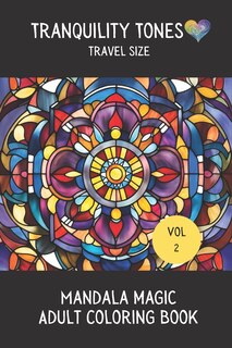 Couverture_Tranquility Tones - Mandala Magic - Adult Coloring Book
