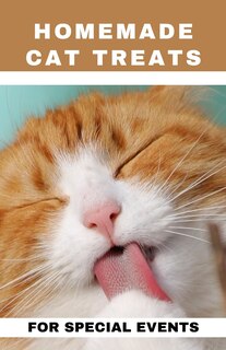 Front cover_Homemade Cat Treats For Special Events