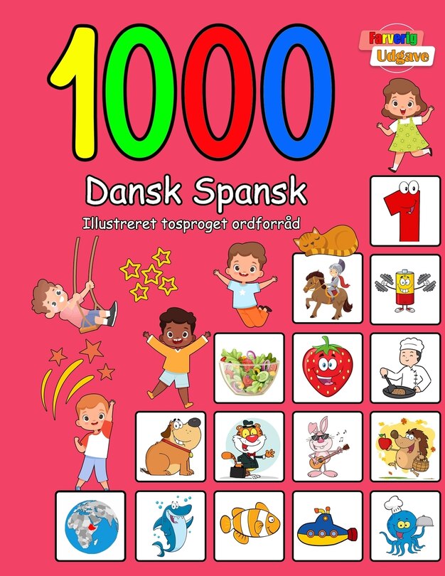 1000 Dansk Spansk Illustreret Tosproget Ordforråd (Farverig Udgave): Danish Spanish language learning