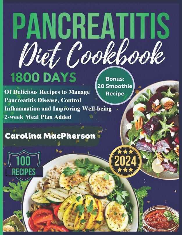 Pancreatitis Diet Cookbook 1800 Days of Delicious Recipes to Manage
