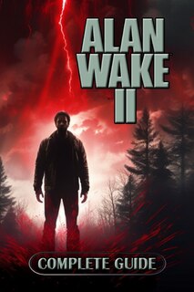 Couverture_Alan Wake 2 Complete Guide