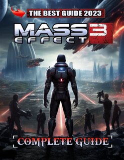 Front cover_Mass Effect 3 Complete Guide [Updated and Expanded]