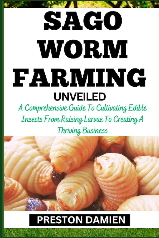 Front cover_Sago Worm Farming Unveiled