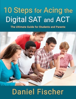 Couverture_10 Steps for Acing the Digital SAT and ACT