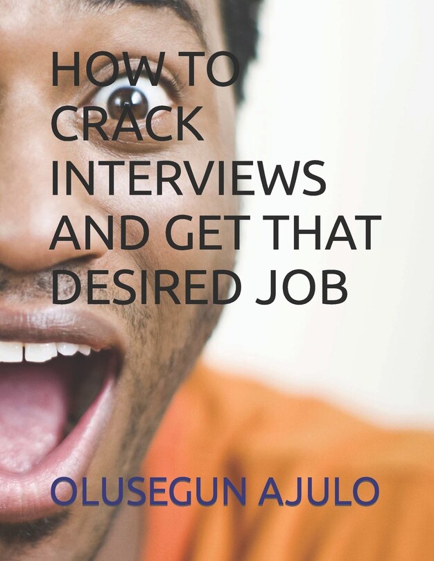 Front cover_How to Crack Interviews and Get That Desired Job