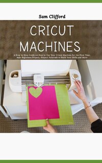 Front cover_Cricut Machines for Absolute Beginners