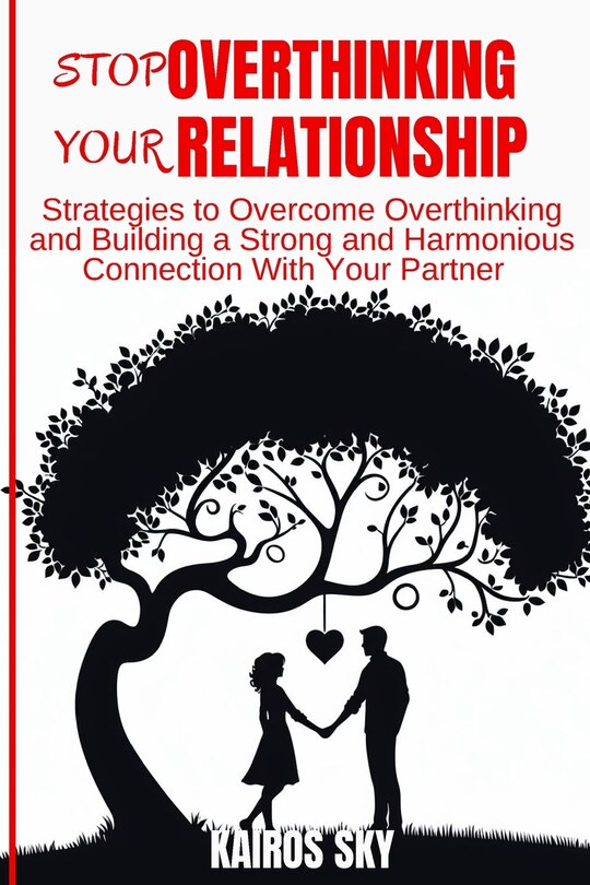 Front cover_Stop Overthinking Your Relationship