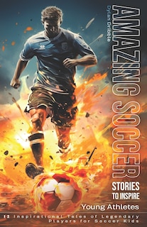 Couverture_Amazing Soccer Stories to Inspire Young Athletes