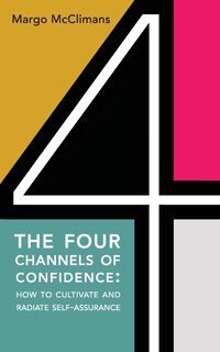Front cover_The Four Channels of Confidence