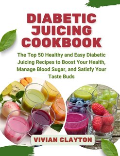 Front cover_Diabetic Juicing Cookbook