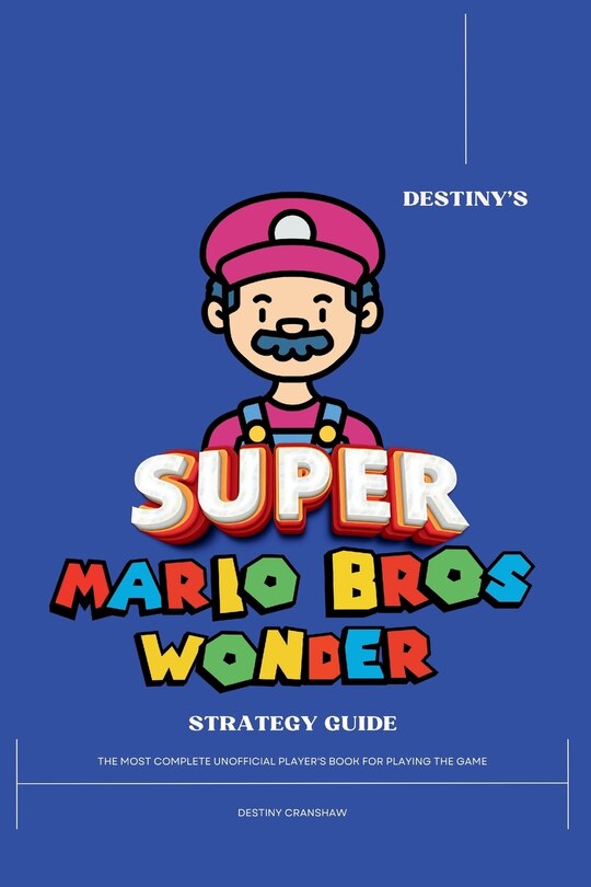 Couverture_Destiny's Super Mario Bros. Wonder Strategy Guide