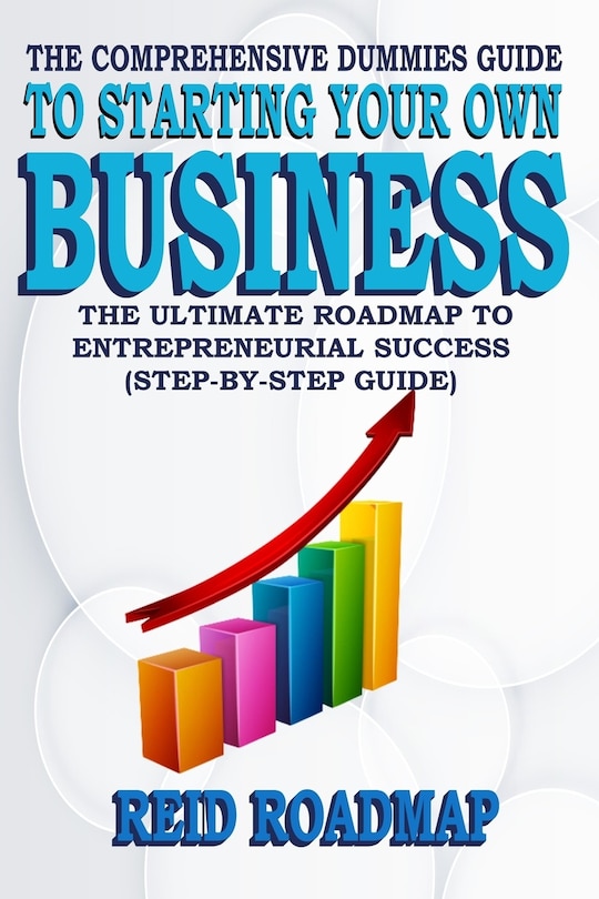 Front cover_The Comprehensive Dummies Guide to Starting Your Own Business