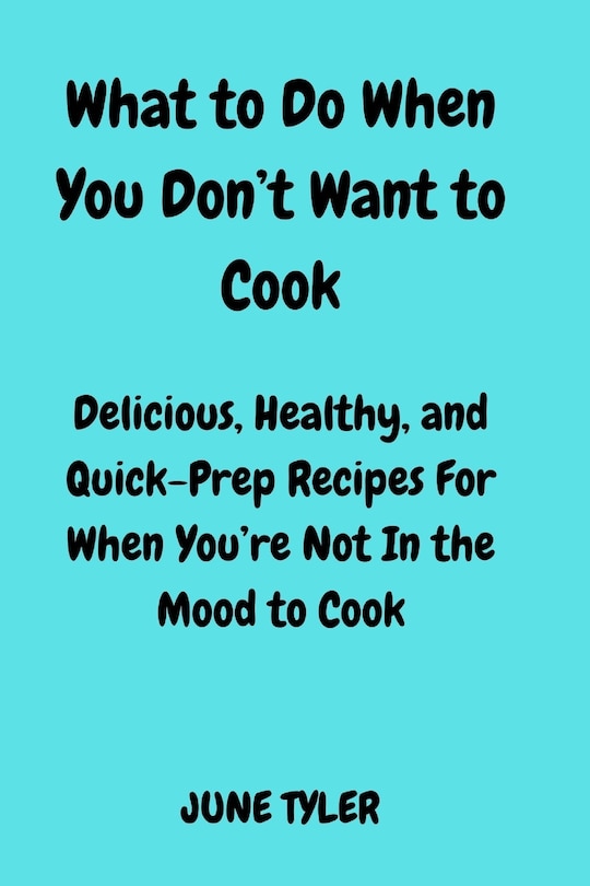 Couverture_What to Do When You Don't Want to Cook
