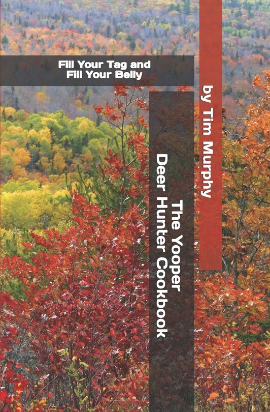 Front cover_The Yooper Deer Hunter Cookbook