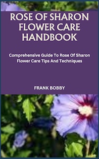 Front cover_Rose of Sharon Flower Care Handbook