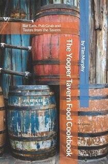 Front cover_The Yooper Tavern Food Cookbook