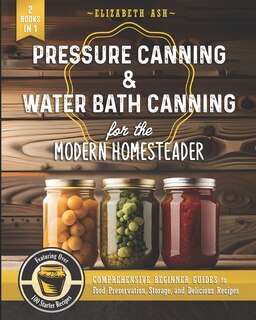 Front cover_Pressure Canning & Water Bath Canning for the Modern Homesteader (2 Books in 1)