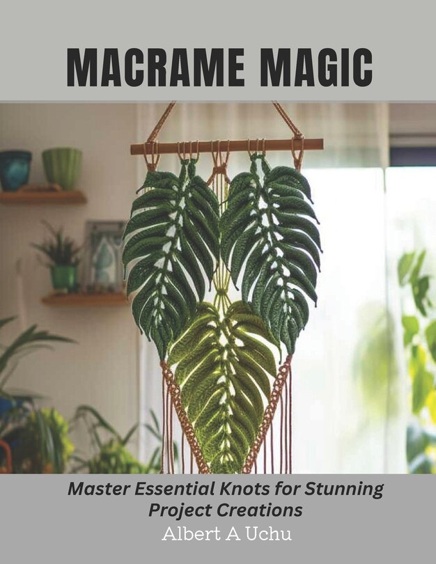 Macrame Magic: Master Essential Knots for Stunning Project Creations
