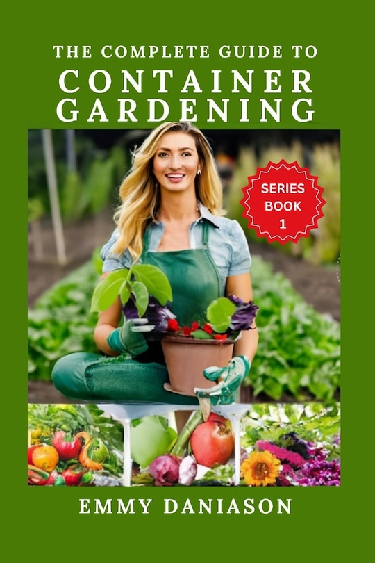 Front cover_The Complete Guide to Container Gardening