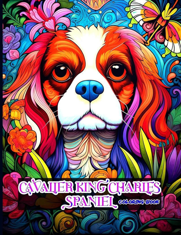 Cavalier King Charles Spaniel Coloring Book: Cavalier King Charles Spaniel Coloring Pages for Animal Lovers