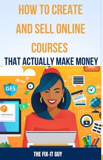 Couverture_How to Create and Sell Online Courses That Actually Make Money