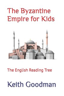Front cover_The Byzantine Empire for Kids