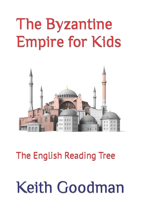 Front cover_The Byzantine Empire for Kids