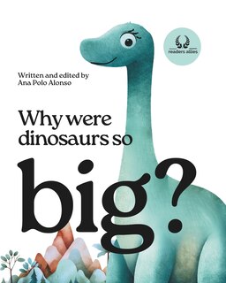 Front cover_Why were dinosaurs so big?