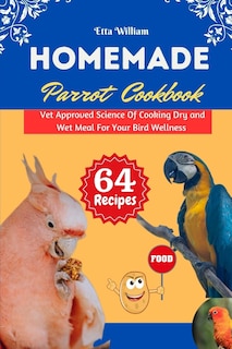 Front cover_Homemade Parrot Cookbook