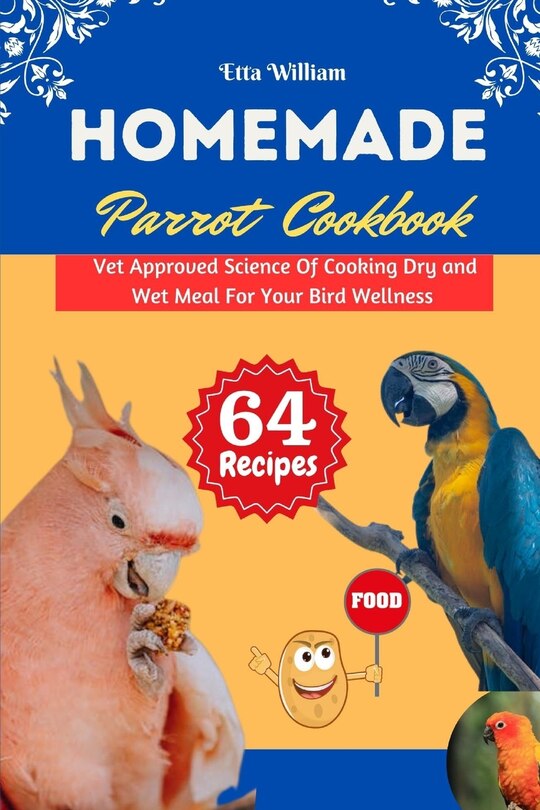 Front cover_Homemade Parrot Cookbook