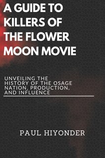 Front cover_A Guide to Killers of the Flower Moon Movie